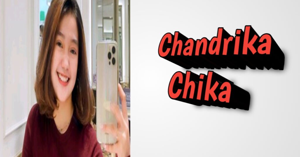 Chandrika Chika 